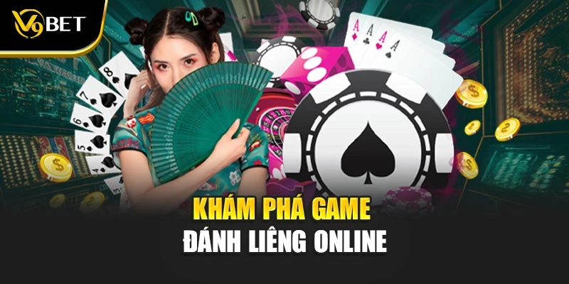 Khám phá game đánh liêng online