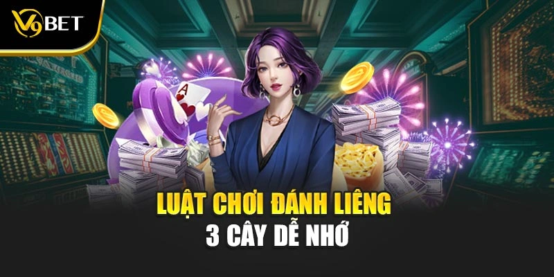 Luật chơi đánh liêng 3 cây dễ nhớ