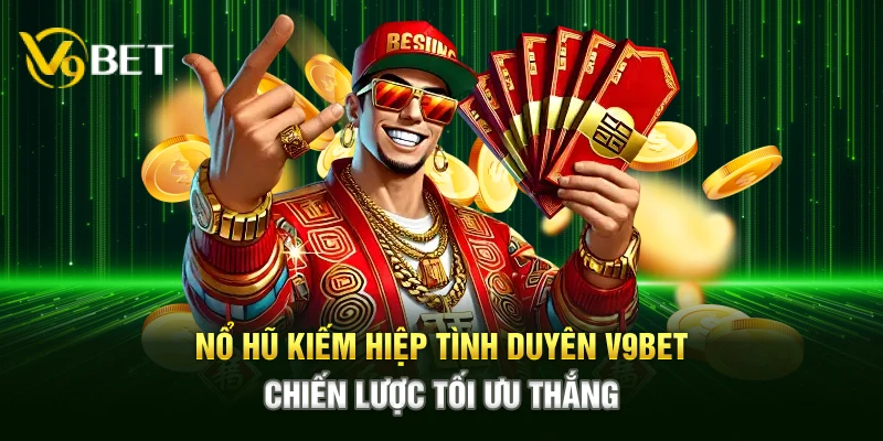 Nổ Hũ Kiếm Hiệp Tình Duyên có tại nhà cái uy tín V9bet mang đến cơ hội thắng lớn với chiến lược tối ưu, phần thưởng hấp dẫn, trải nghiệm săn hũ thú vị.